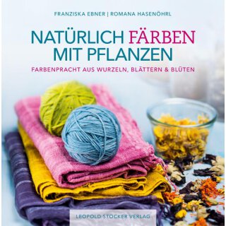 Natürlich färben mit Pflanzen