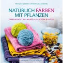 Natürlich färben mit Pflanzen